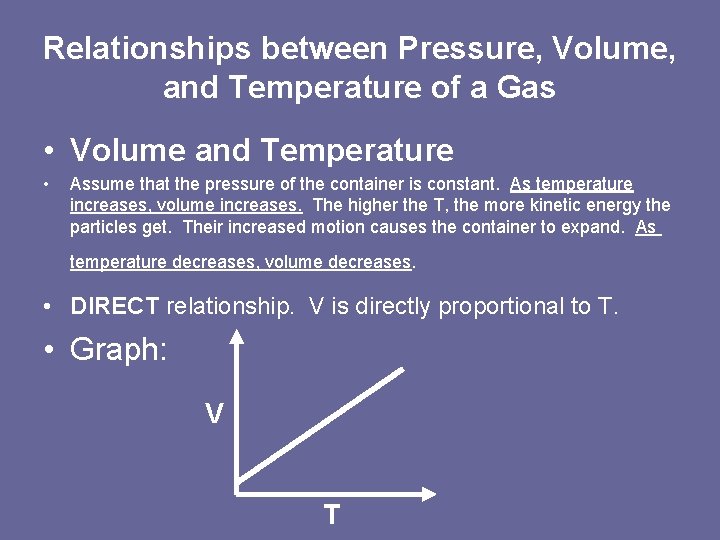 Relationships between Pressure, Volume, and Temperature of a Gas • Volume and Temperature •