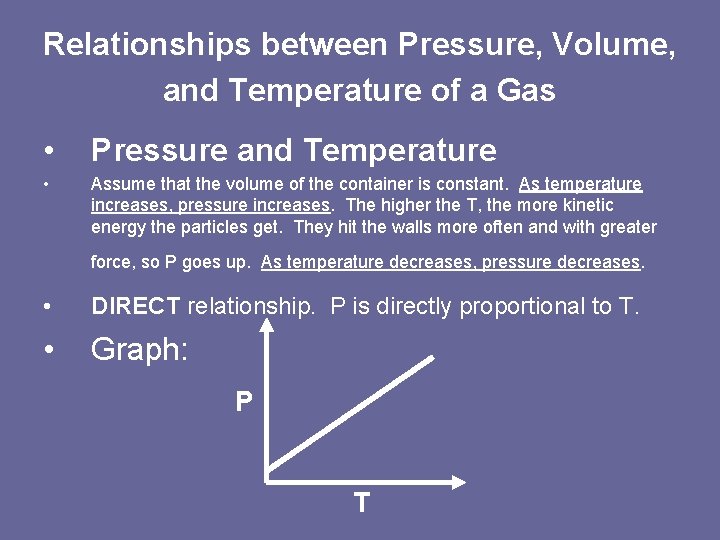 Relationships between Pressure, Volume, and Temperature of a Gas • Pressure and Temperature •