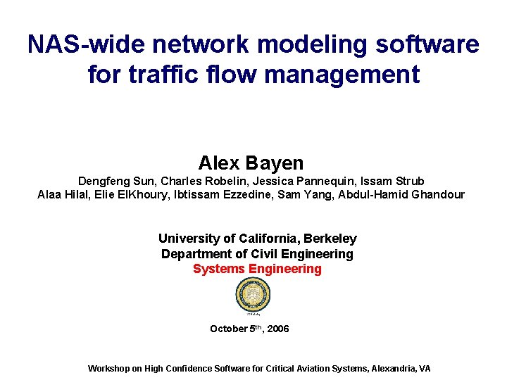 NAS-wide network modeling software for traffic flow management Alex Bayen Dengfeng Sun, Charles Robelin,