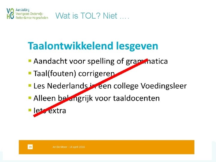 Wat is TOL? Niet …. 