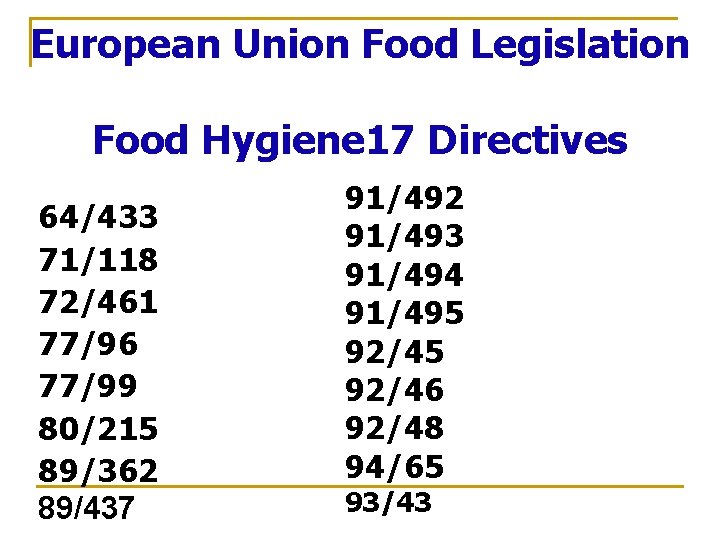 European Union Food Legislation Food Hygiene 17 Directives 64/433 71/118 72/461 77/96 77/99 80/215