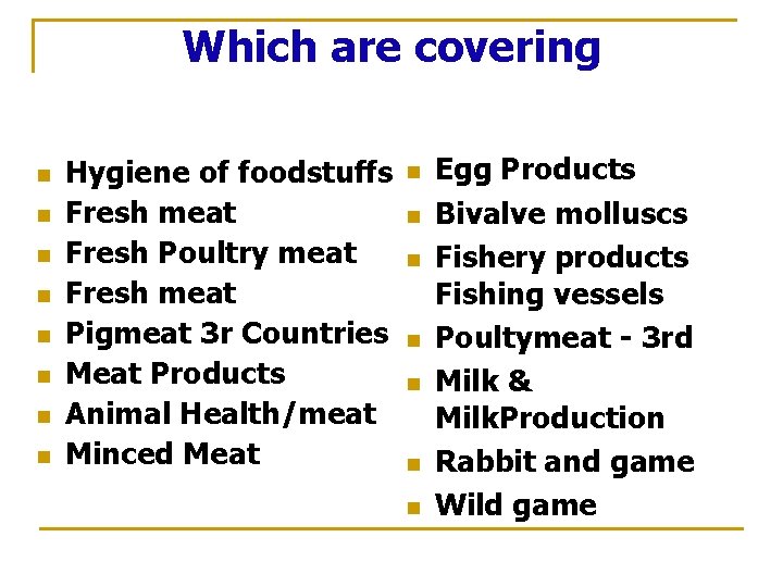 Which are covering n n n n Hygiene of foodstuffs Fresh meat Fresh Poultry
