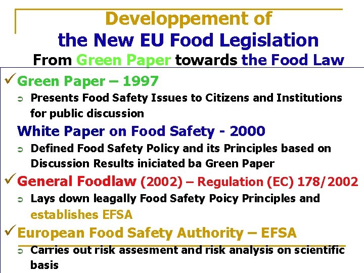 Developpement of the New EU Food Legislation From Green Paper towards the Food Law
