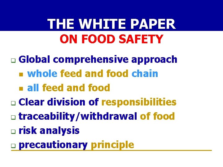 THE WHITE PAPER ON FOOD SAFETY Global comprehensive approach n whole feed and food