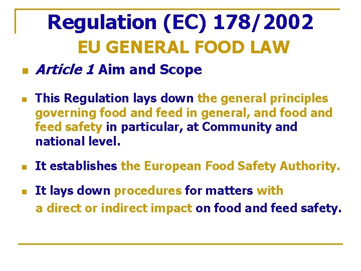 Regulation (EC) 178/2002 EU GENERAL FOOD LAW n n Article 1 Aim and Scope