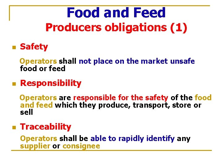 Food and Feed Producers obligations (1) n Safety Operators shall not place on the