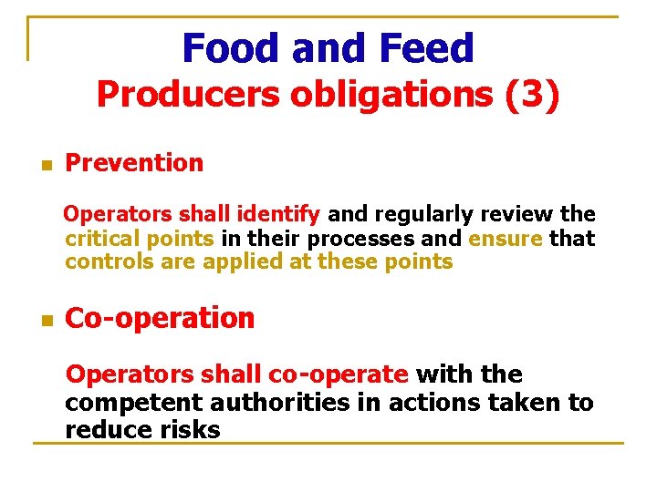 Food and Feed Producers obligations (3) n Prevention Operators shall identify and regularly review