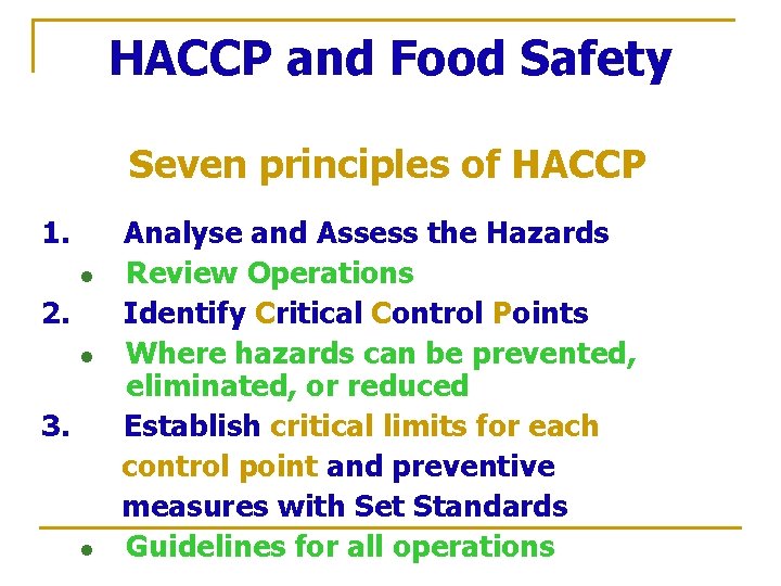 HACCP and Food Safety Seven principles of HACCP 1. l 2. l 3. l