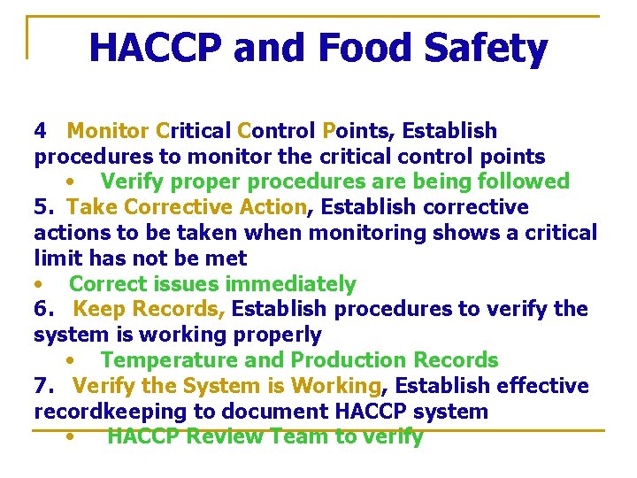 HACCP and Food Safety 4 Monitor Critical Control Points, Establish procedures to monitor the