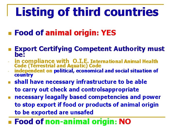 Listing of third countries n Food of animal origin: YES n Export Certifying Competent