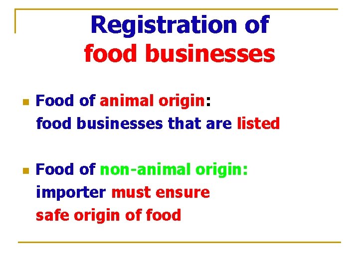 Registration of food businesses n n Food of animal origin: food businesses that are