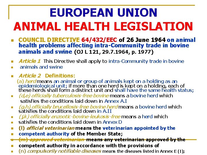 EUROPEAN UNION ANIMAL HEALTH LEGISLATION n n n n COUNCIL DIRECTIVE 64/432/EEC of 26