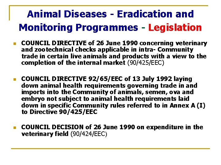 Animal Diseases - Eradication and Monitoring Programmes - Legislation n COUNCIL DIRECTIVE of 26