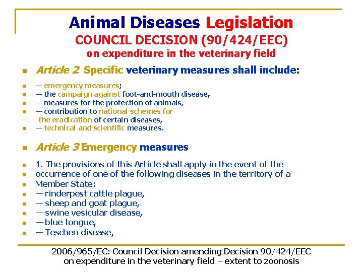 Animal Diseases Legislation COUNCIL DECISION (90/424/EEC) on expenditure in the veterinary field n Article