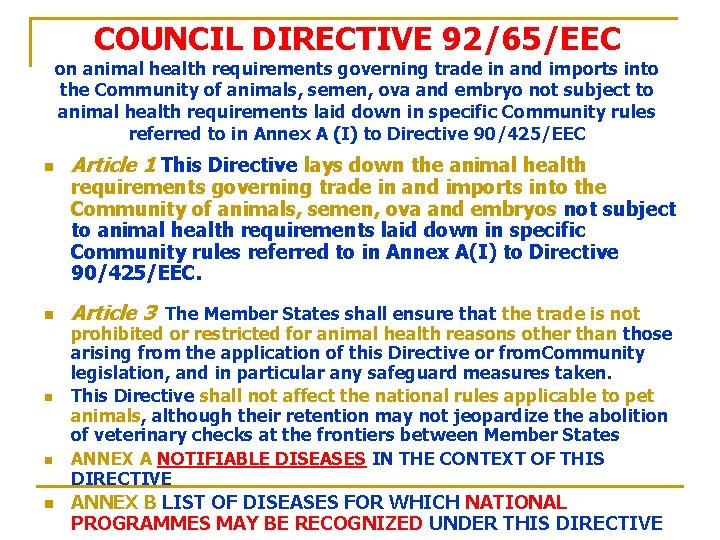 COUNCIL DIRECTIVE 92/65/EEC on animal health requirements governing trade in and imports into the