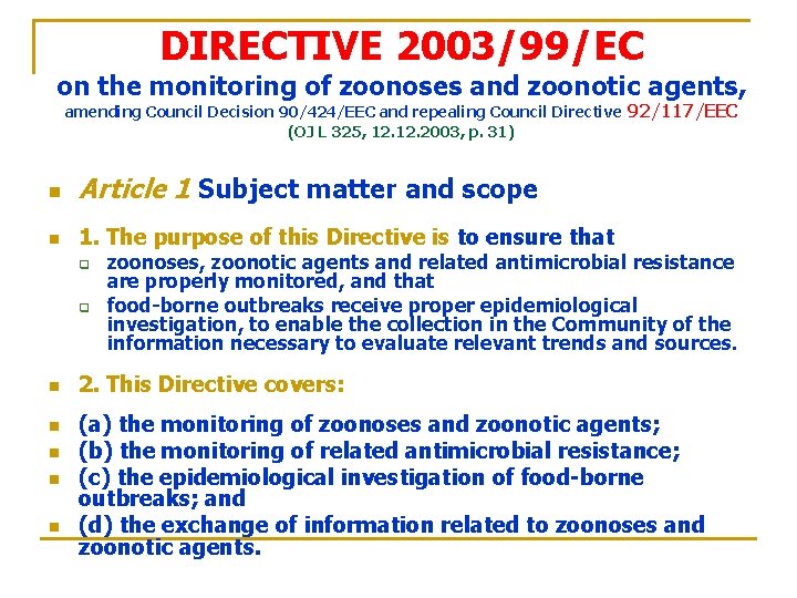 DIRECTIVE 2003/99/EC on the monitoring of zoonoses and zoonotic agents, amending Council Decision 90/424/EEC