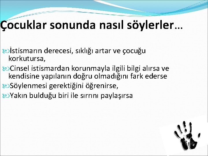 Çocuklar sonunda nasıl söylerler… İstismarın derecesi, sıklığı artar ve çocuğu korkutursa, Cinsel istismardan korunmayla