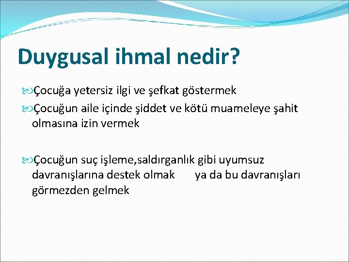 Duygusal ihmal nedir? Çocuğa yetersiz ilgi ve şefkat göstermek Çocuğun aile içinde şiddet ve