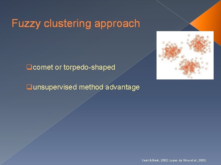 Fuzzy clustering approach q comet or torpedo-shaped q unsupervised method advantage Yaari & Beck,