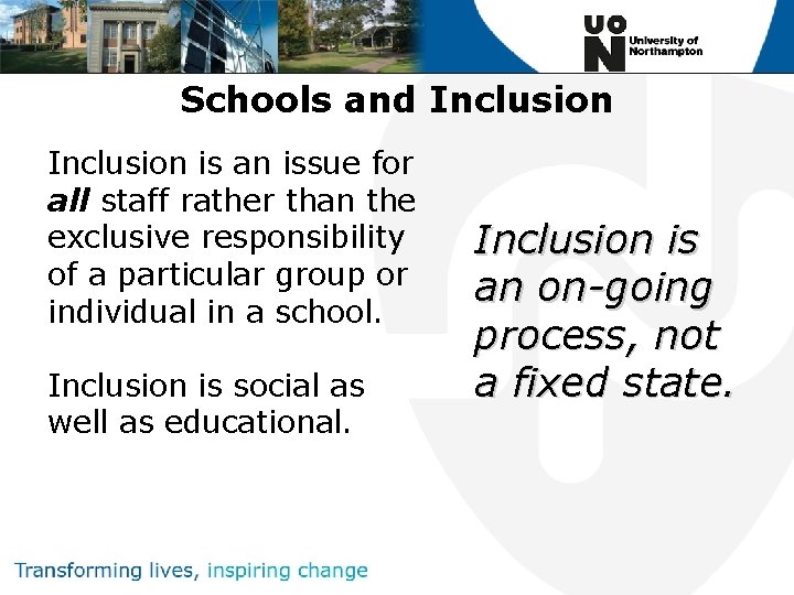 Schools and Inclusion is an issue for all staff rather than the exclusive responsibility