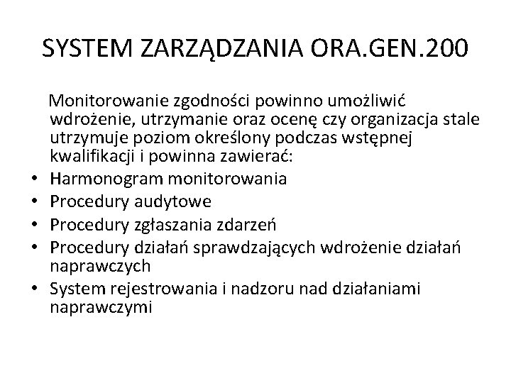 SYSTEM ZARZĄDZANIA ORA. GEN. 200 • • • Monitorowanie zgodności powinno umożliwić wdrożenie, utrzymanie