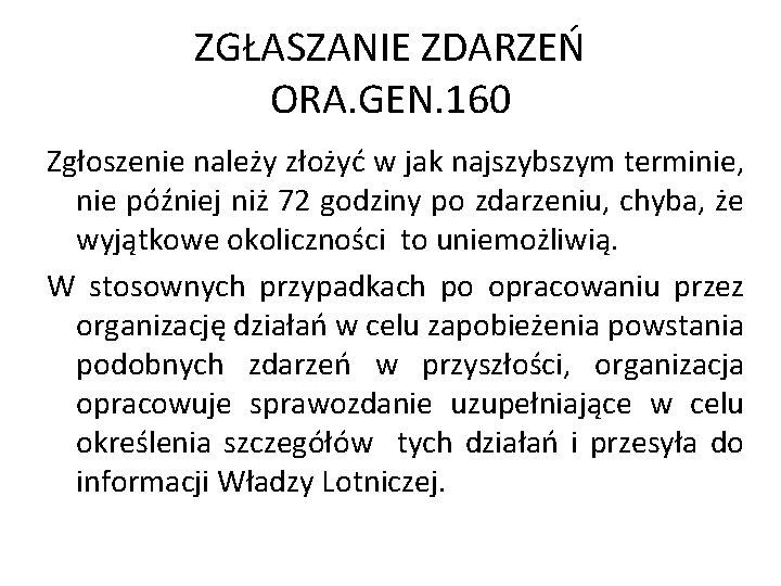 ZGŁASZANIE ZDARZEŃ ORA. GEN. 160 Zgłoszenie należy złożyć w jak najszybszym terminie, nie później ZGŁASZANIE ZDARZEŃ ORA. GEN. 160 Zgłoszenie należy złożyć w jak najszybszym terminie, nie później