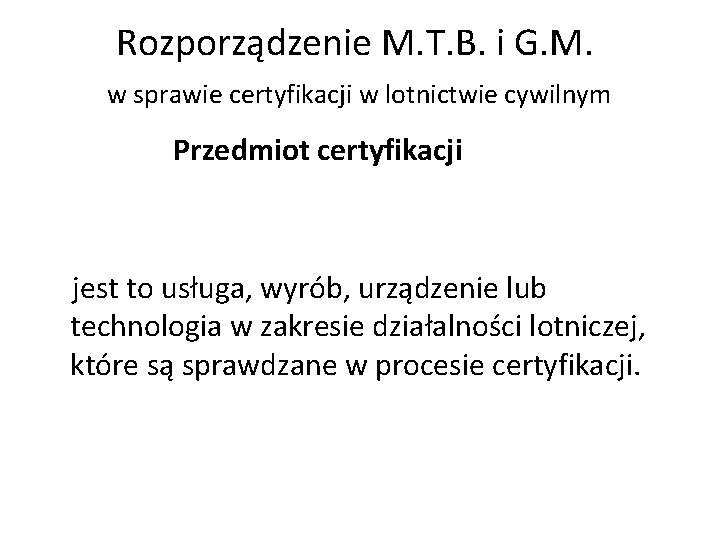 Rozporządzenie M. T. B. i G. M. w sprawie certyfikacji w lotnictwie cywilnym Przedmiot