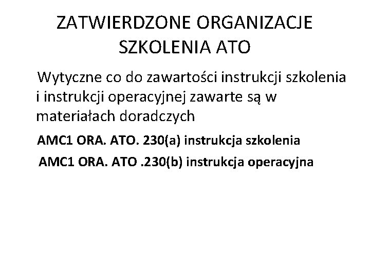 ZATWIERDZONE ORGANIZACJE SZKOLENIA ATO Wytyczne co do zawartości instrukcji szkolenia i instrukcji operacyjnej zawarte