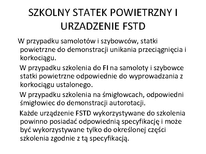 SZKOLNY STATEK POWIETRZNY I URZADZENIE FSTD W przypadku samolotów i szybowców, statki powietrzne do SZKOLNY STATEK POWIETRZNY I URZADZENIE FSTD W przypadku samolotów i szybowców, statki powietrzne do