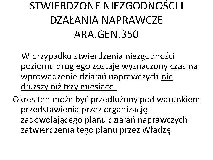 STWIERDZONE NIEZGODNOŚCI I DZAŁANIA NAPRAWCZE ARA. GEN. 350 W przypadku stwierdzenia niezgodności poziomu drugiego