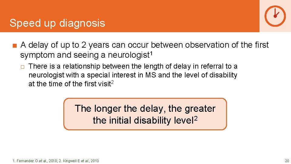 Speed up diagnosis DRAFT SLIDES ■ A delay of up to 2 years can