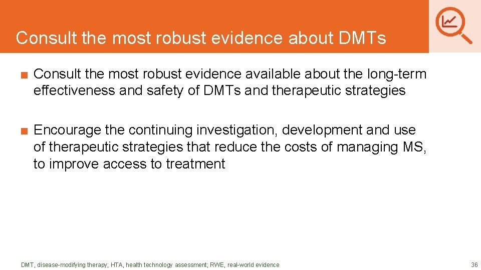 DRAFT SLIDES Consult the most robust evidence about DMTs ■ Consult the most robust