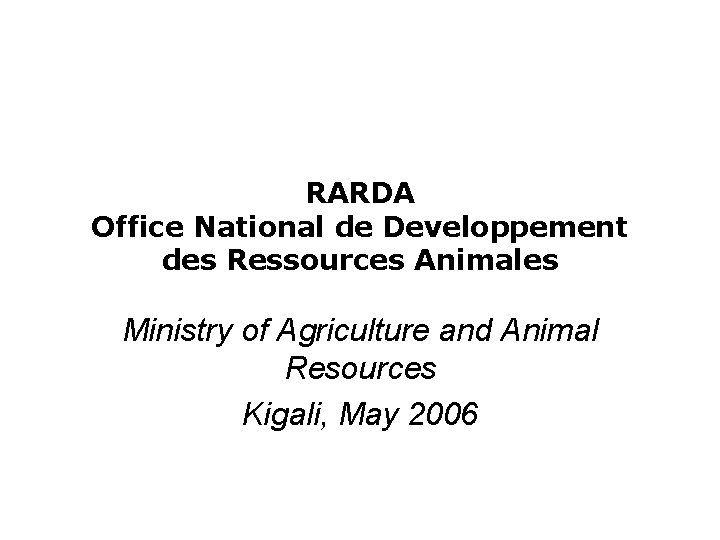 RARDA Office National de Developpement des Ressources Animales Ministry of Agriculture and Animal Resources