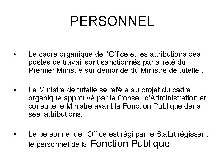 PERSONNEL • Le cadre organique de l’Office et les attributions des postes de travail