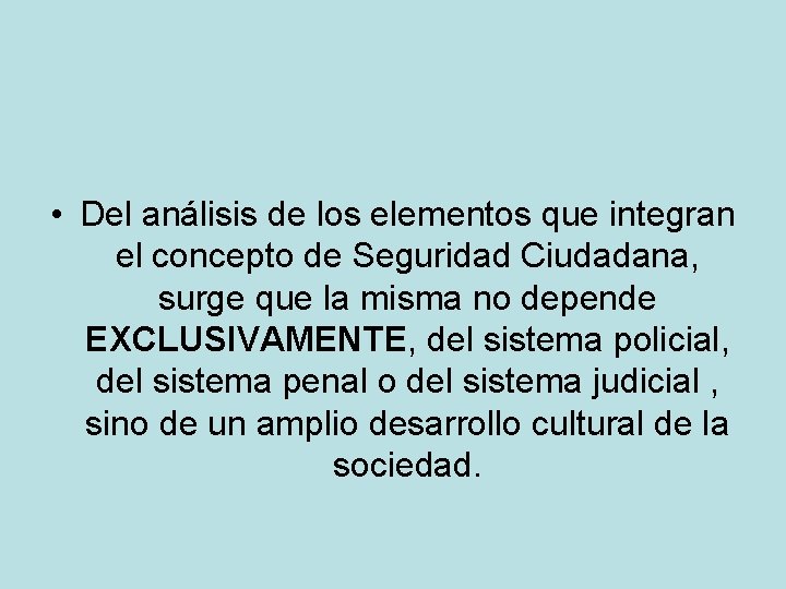 • Del análisis de los elementos que integran el concepto de Seguridad Ciudadana, • Del análisis de los elementos que integran el concepto de Seguridad Ciudadana,