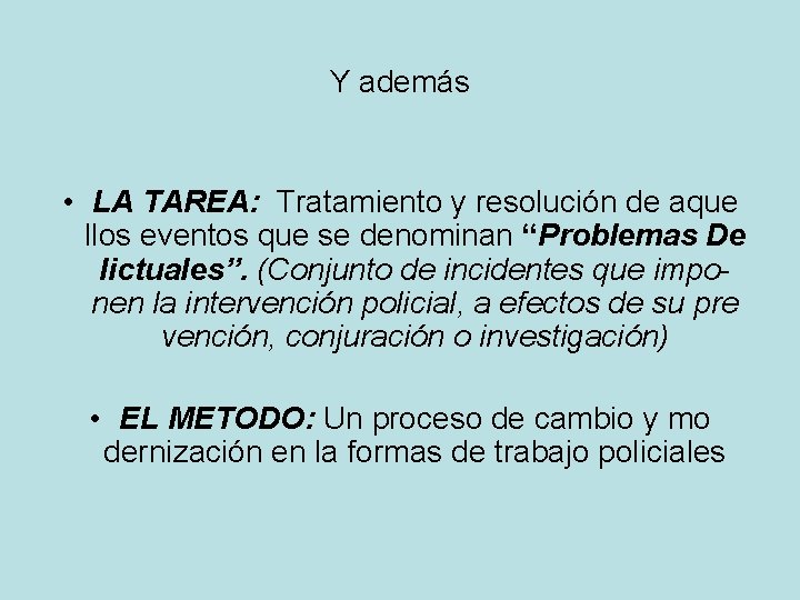 Y además • LA TAREA: Tratamiento y resolución de aque llos eventos que se Y además • LA TAREA: Tratamiento y resolución de aque llos eventos que se