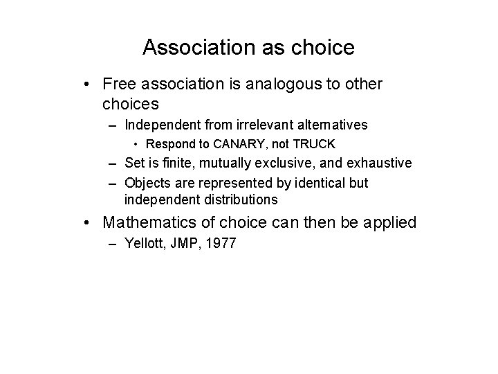 Association as choice • Free association is analogous to other choices – Independent from
