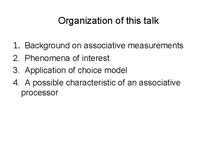 Organization of this talk 1. Background on associative measurements 2. Phenomena of interest 3.