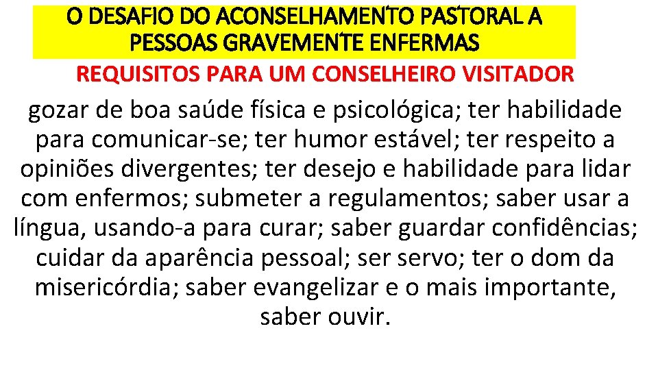 O DESAFIO DO ACONSELHAMENTO PASTORAL A PESSOAS GRAVEMENTE ENFERMAS REQUISITOS PARA UM CONSELHEIRO VISITADOR