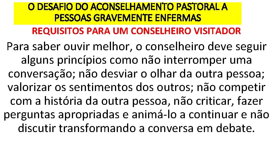 O DESAFIO DO ACONSELHAMENTO PASTORAL A PESSOAS GRAVEMENTE ENFERMAS REQUISITOS PARA UM CONSELHEIRO VISITADOR