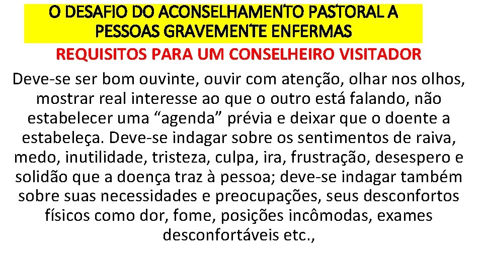 O DESAFIO DO ACONSELHAMENTO PASTORAL A PESSOAS GRAVEMENTE ENFERMAS REQUISITOS PARA UM CONSELHEIRO VISITADOR