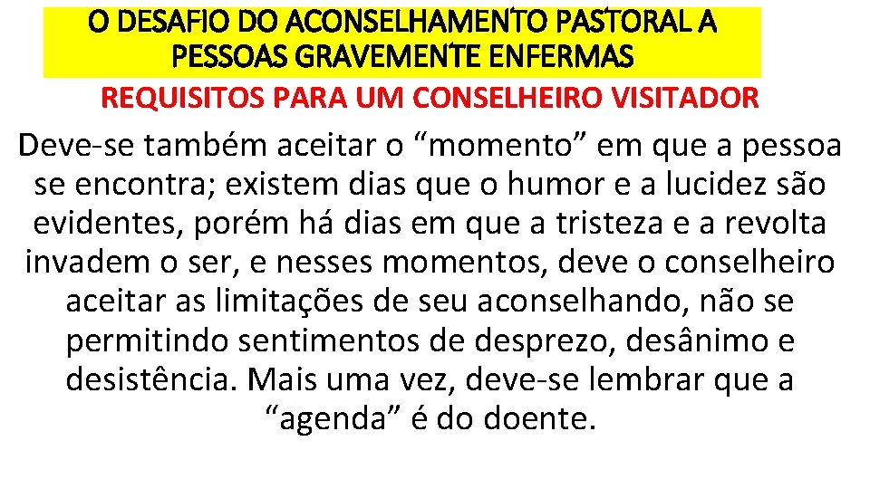 O DESAFIO DO ACONSELHAMENTO PASTORAL A PESSOAS GRAVEMENTE ENFERMAS REQUISITOS PARA UM CONSELHEIRO VISITADOR