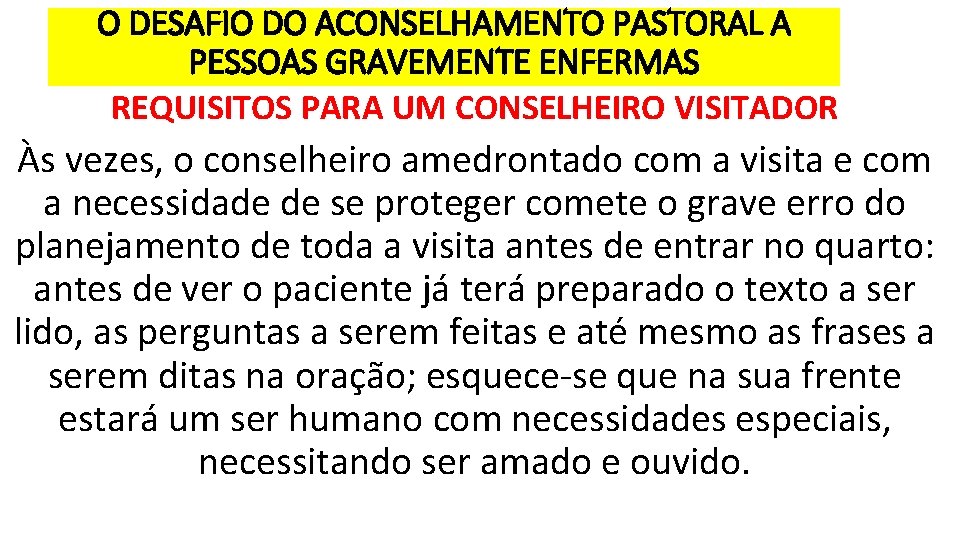 O DESAFIO DO ACONSELHAMENTO PASTORAL A PESSOAS GRAVEMENTE ENFERMAS REQUISITOS PARA UM CONSELHEIRO VISITADOR