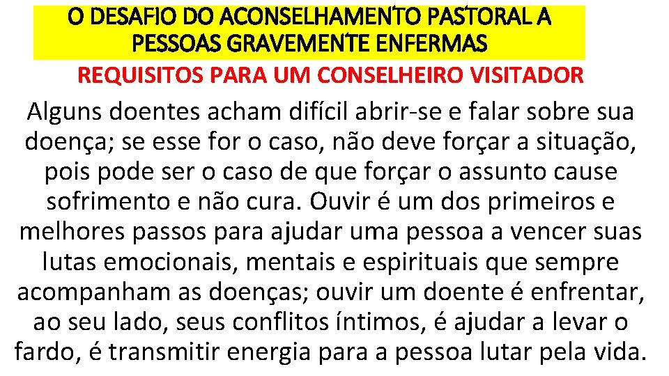 O DESAFIO DO ACONSELHAMENTO PASTORAL A PESSOAS GRAVEMENTE ENFERMAS REQUISITOS PARA UM CONSELHEIRO VISITADOR