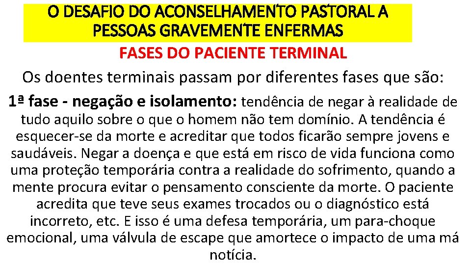 O DESAFIO DO ACONSELHAMENTO PASTORAL A PESSOAS GRAVEMENTE ENFERMAS FASES DO PACIENTE TERMINAL Os