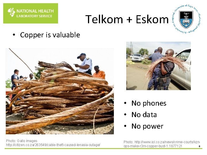 Telkom + Eskom • Copper is valuable • No phones • No data •