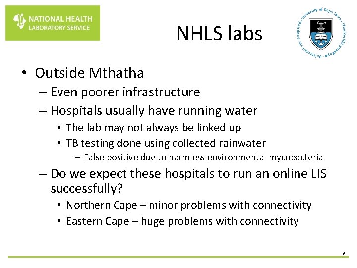 NHLS labs • Outside Mthatha – Even poorer infrastructure – Hospitals usually have running