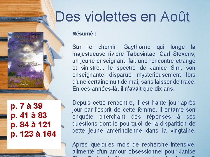 Des violettes en Août Résumé : Sur le chemin Gaythorne qui longe la majestueuse Des violettes en Août Résumé : Sur le chemin Gaythorne qui longe la majestueuse