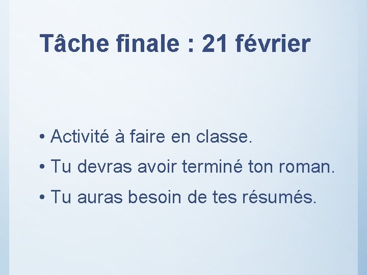 Tâche finale : 21 février • Activité à faire en classe. • Tu devras Tâche finale : 21 février • Activité à faire en classe. • Tu devras