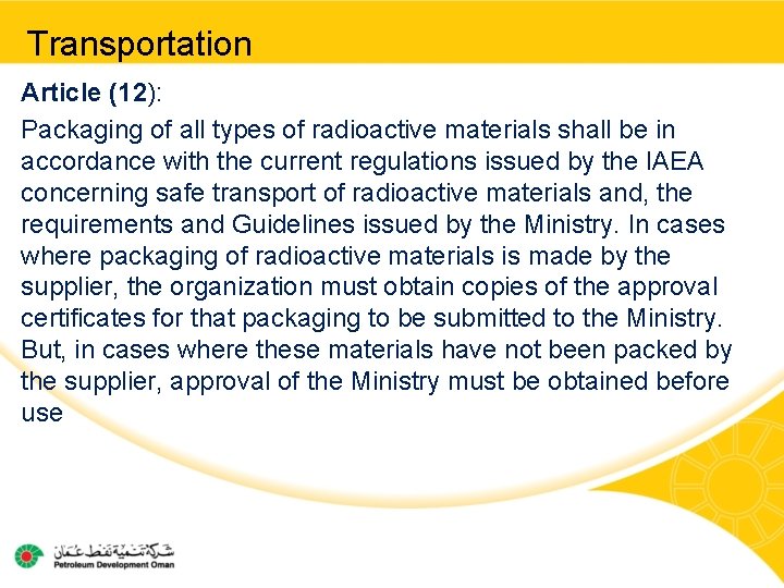 Transportation Article (12): Packaging of all types of radioactive materials shall be in accordance